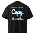 Culture Doesn’t Copy. It Creates. Oversized T-shirt (Printed) - Wet Sundays