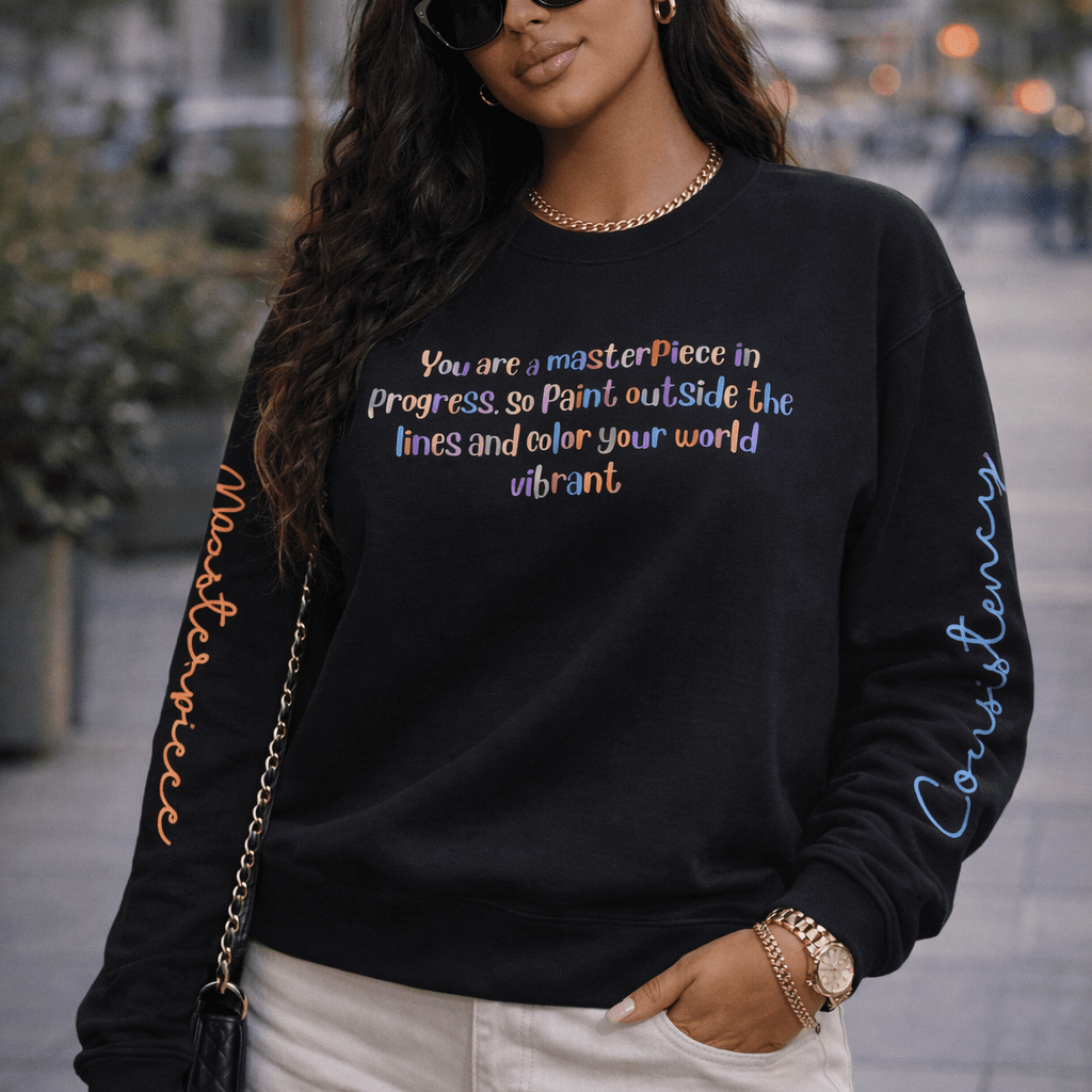 You are a Masterpiece Sweatshirt - Wet Sundays